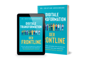 Jetzt erhältlich: Digitale Transformation der Frontline von Dr. Cristian Grossmann
