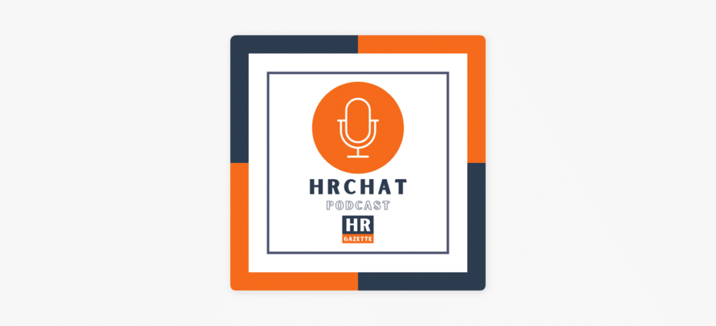 HRchat Podcast – Interviews with HR, Talent and Tech Experts